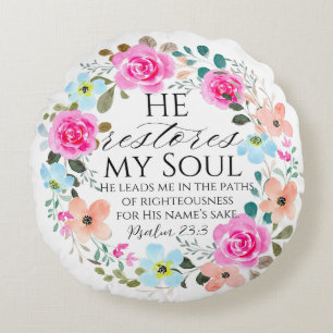 Psalm 23:3 - He restores my soul Pink Floral Bible Round Cushion
