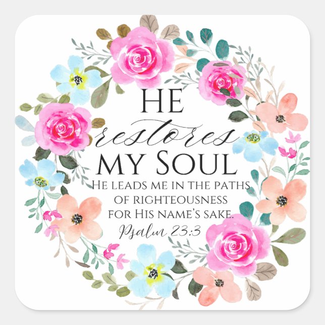 Psalm 23:3 - He restores my soul Pink Floral Bible Square Sticker (Front)