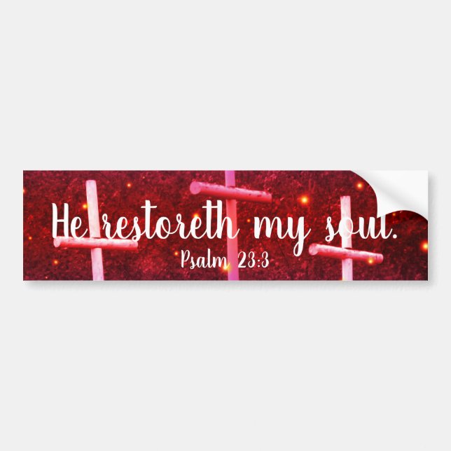 Psalm 23:3 He Restoreth My Soul Bumper Sticker (Front)