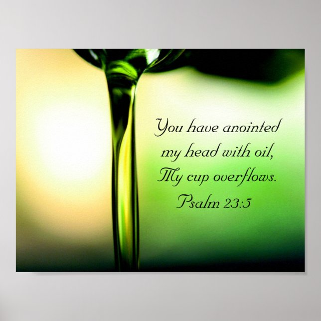 Psalm 23:5 You have anointed my head with oil Poster (Front)