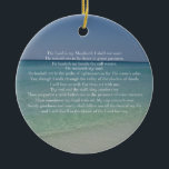 Psalm 23 The Lord is My Shepherd Beautiful Beach Ceramic Tree Decoration<br><div class="desc">Beautiful beach photography with the 23rd psalm: The Lord is my shepherd. I shall not want. He maketh me to lie down in green pastures. He leadeth me beside the still waters. He restoreth my soul. This pretty Christian bible verse makes a wonderful gift for a church or religious friend....</div>