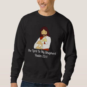 Psalm 23 The Lord Is My Shepherd Jesus Christian F Sweatshirt