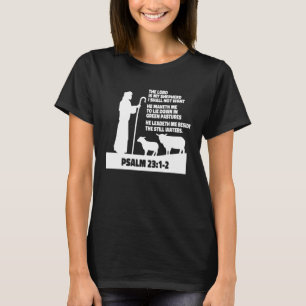 Psalm 23 verses 1 and 2 The Lord is my Shepherd T-Shirt