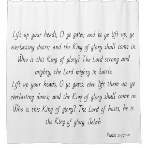 Psalm 24 Lift up Eyes King of Glory Shower Curtain