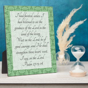 Psalm 27:13-14  plaque