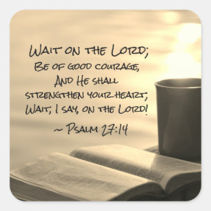 Psalm 27:14 Wait on the Lord, Bible Verse Square Sticker