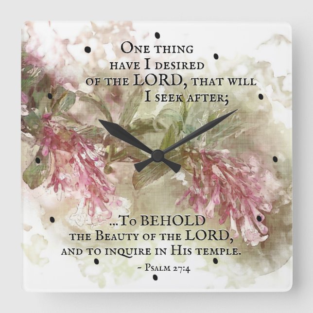 Psalm 27:4 One thing I ask from the Lord, Bible Square Wall Clock (Front)