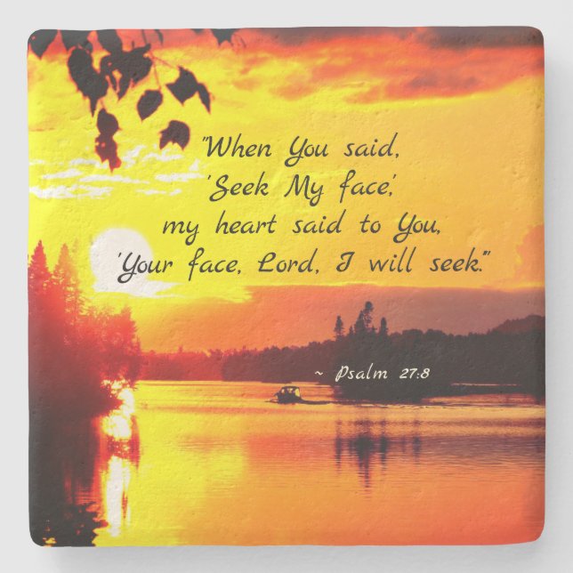 Psalm 27:8 Your Face LORD I will Seek Bible Stone Coaster (Front)
