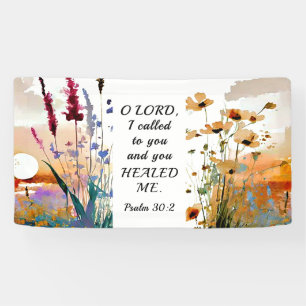 Psalm 30 2 O Lord I cried to You and You healed me Banner