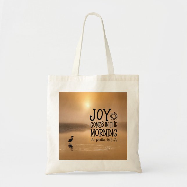 Psalm 30:5 Joy comes in the morning Bible Verse Tote Bag (Front)