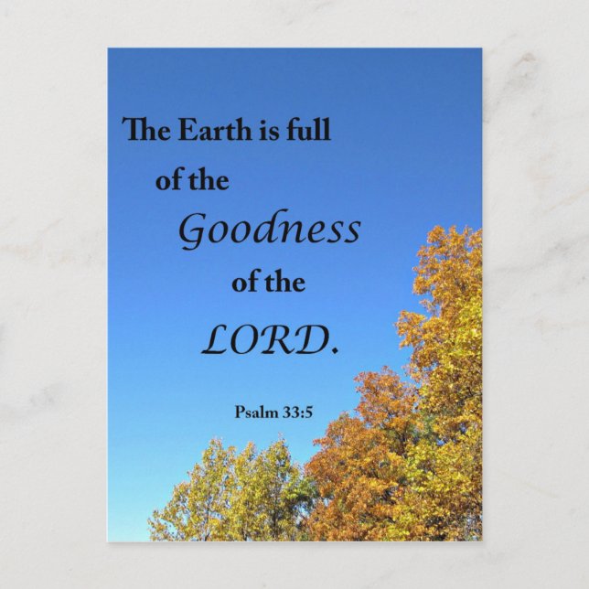 Psalm 33:5 The earth is full of the goodness of... Postcard (Front)