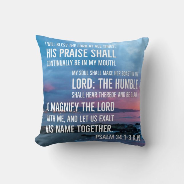 Psalm 34:1-3 I will bless the LORD at all times Cushion (Front)