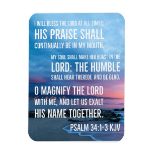 Psalm 34:1-3 I will bless the LORD at all times Magnet
