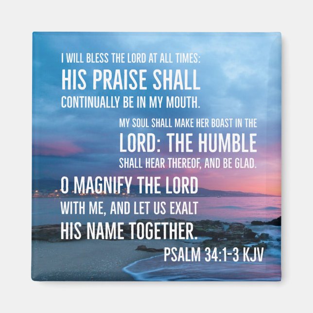 Psalm 34:1-3 I will bless the LORD at all times Magnet (Front)