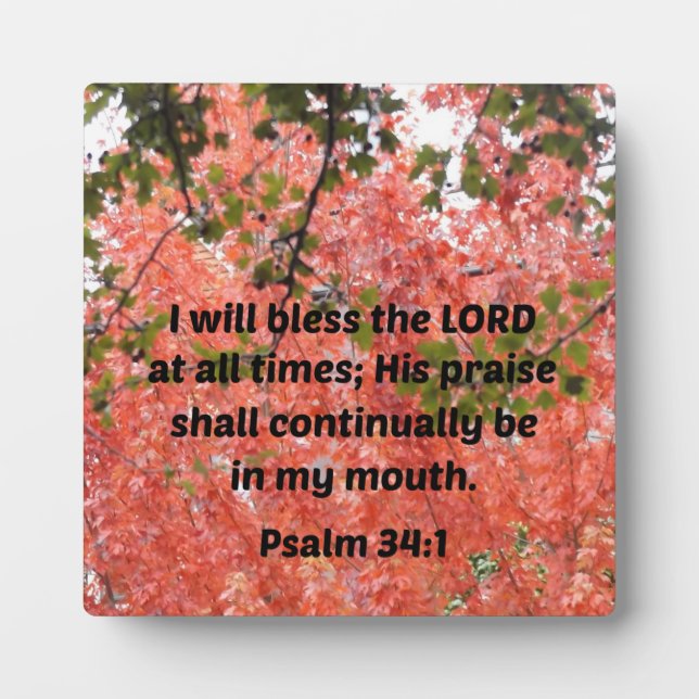 Psalm 34:1 I will bless the Lord at all times Plaque (Front)