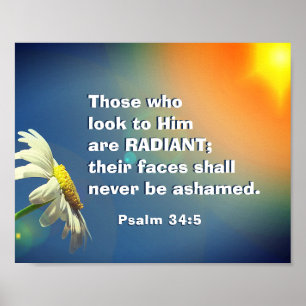 Psalm 34:5 Those who look to Him are RADIANT Bible Poster