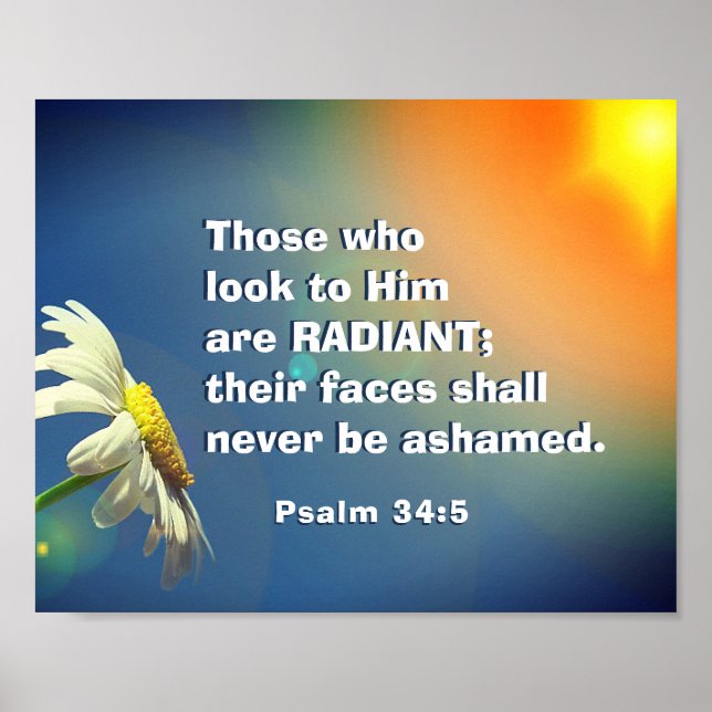 Psalm 34:5 Those who look to Him are RADIANT Bible Poster (Front)
