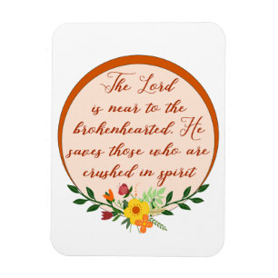 Psalm 34, The Lord Is Near To The BrokenHearted Magnet