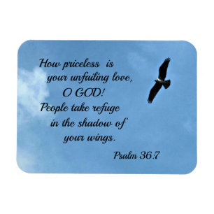 Psalm 36:7 How priceless is your unfailing love Magnet