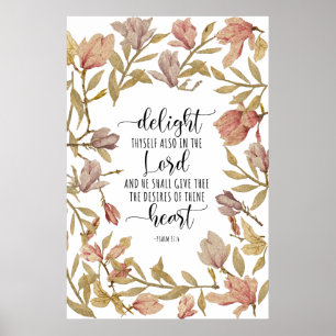 Psalm 37:4 - Delight Thyself Also In The Lord Poster