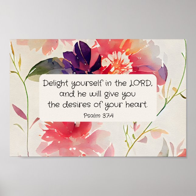 Psalm 37:4 Delight Yourself in The LORD Floral Poster (Front)