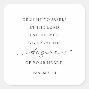 Psalm 37:4 Delight yourself in the Lord Square Sticker