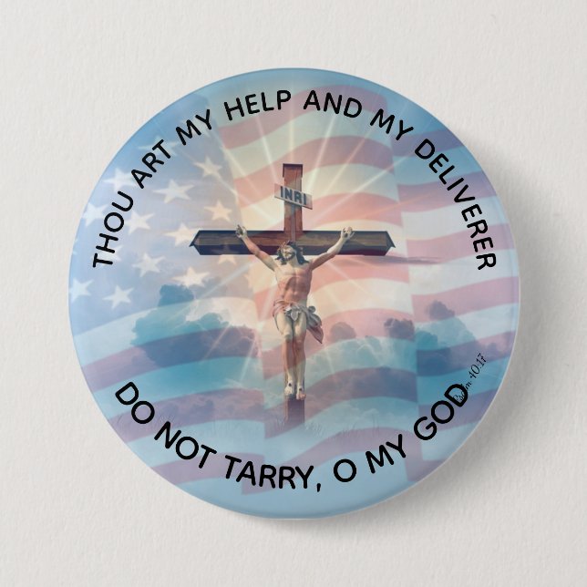 PSALM 40:17 AMERICAN FLAG JESUS CRUCIFIX SCRIPTURE 7.5 CM ROUND BADGE (Front)
