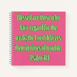 Psalm 41:1 Blessed Are Those Who Have Regard... Notebook