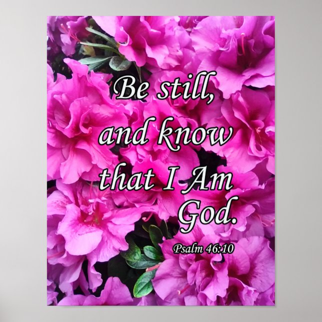 Psalm 46:10, Be Stil Pink Flowers Poster (Front)