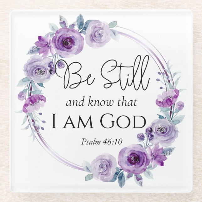 Psalm 46:10 Be Still and Know Bible Purple Floral Glass Coaster (Front)