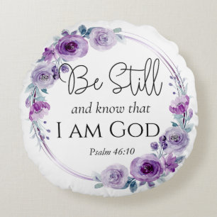 Psalm 46:10 Be Still and Know Bible Purple Floral Round Cushion