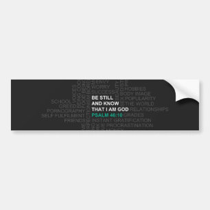 Psalm 46:10 Be Still and Know Bumper Sticker