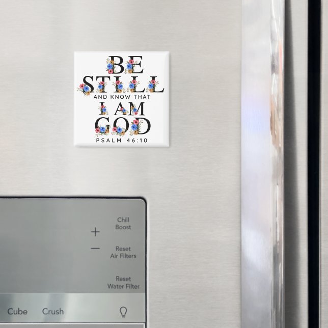 Psalm 46:10 Be Still and Know Floral Letters Magnet (In Situ (Fridge))