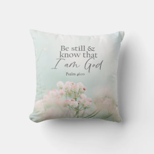 Psalm 46:10 Be still and know I Am God Bible Verse Cushion