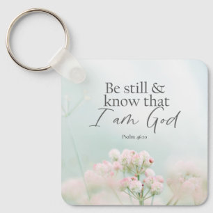 Psalm 46:10 Be still and know I Am God Bible Verse Key Ring