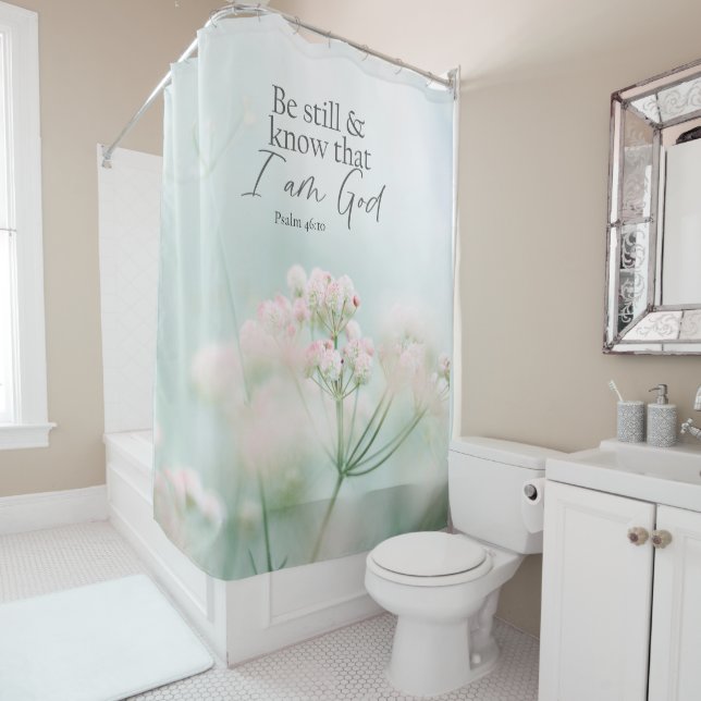 Psalm 46:10 Be still and know I Am God Bible Verse Shower Curtain (In Situ)