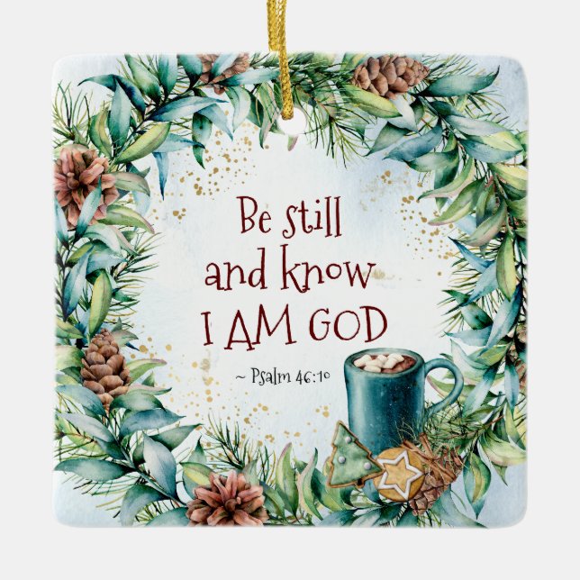 Psalm 46:10 Be still and know I am God Christmas Ceramic Ornament (Front)
