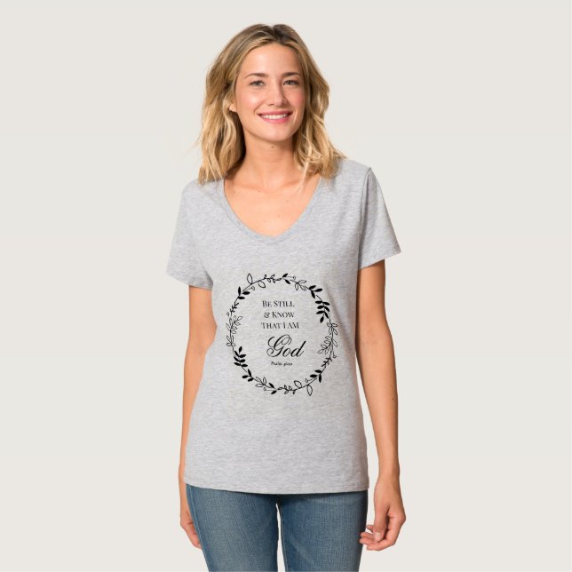 Psalm 46:10 Be Still and Know T-Shirt (Front Full)