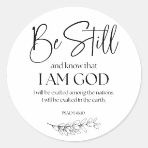 Psalm 46:10 Be Still and Know that I am God Classic Round Sticker