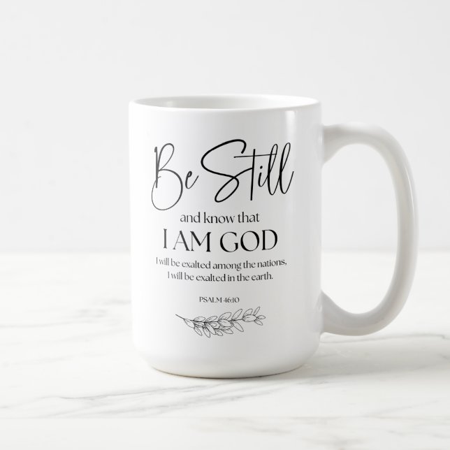 Psalm 46:10 Be Still and Know that I am God Coffee Mug (Right)