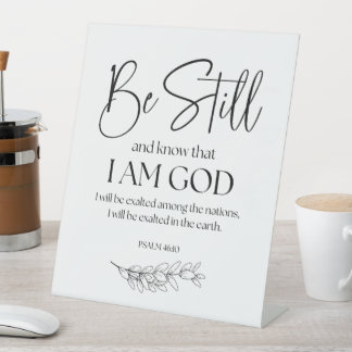 Psalm 46:10 Be Still and Know that I am God Pedestal Sign