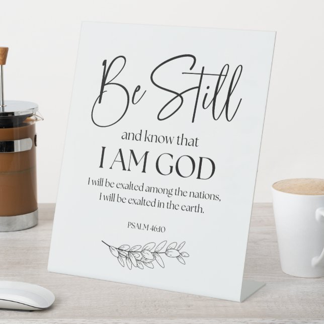 Psalm 46:10 Be Still and Know that I am God Pedestal Sign (In SItu)