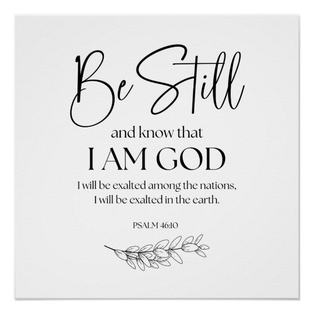 Psalm 46:10 Be Still and Know that I am God Poster (Front)