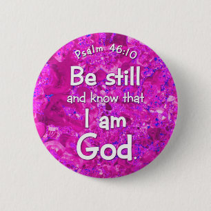 Psalm 46:10 Be Still & Know Pink Bible Verse Quote 6 Cm Round Badge