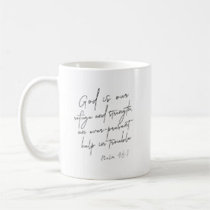 Psalm 46:1 God Is Our Refuge and Strength Coffee Mug