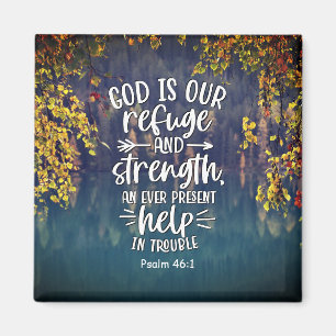 Psalm 46:1 God is our Refuge and Strength Magnet