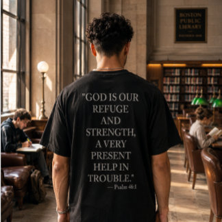 Psalm 46:1 T-Shirt God Is Our Refuge And Strength