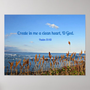 Psalm 51:10 Create in me a clean heart.... Poster