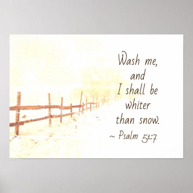 Psalm 51:7 Wash me and I shall be whiter than snow Poster (Front)