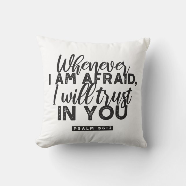 Psalm 56:3 Bible Verse Art "I Will Trust in You" Cushion (Front)